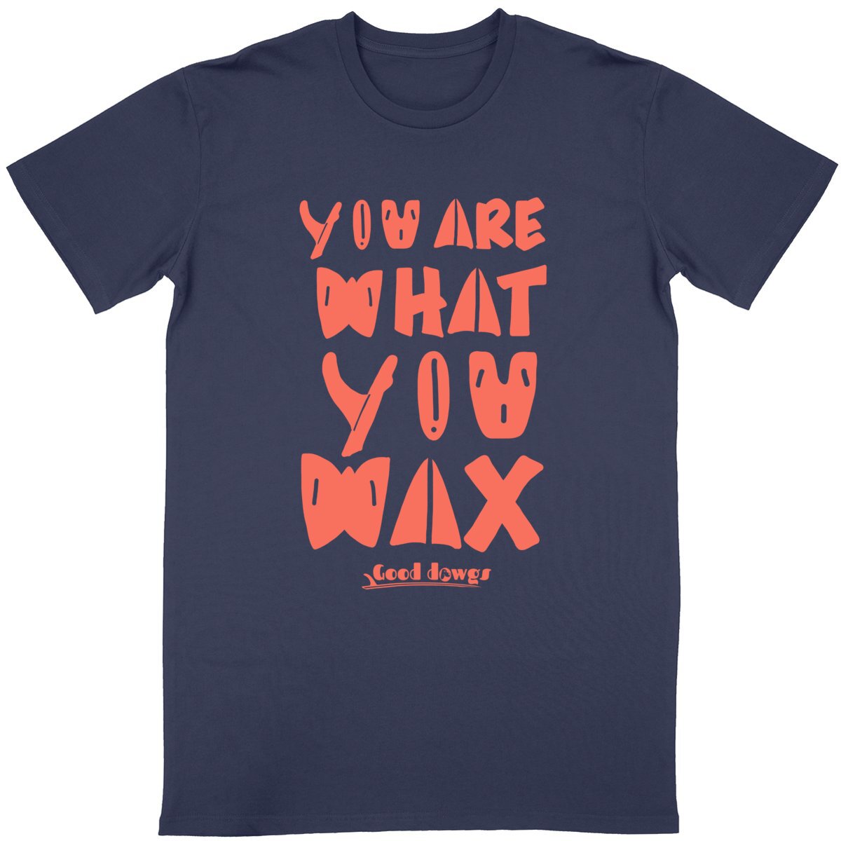T-shirt You Are What You Wax
