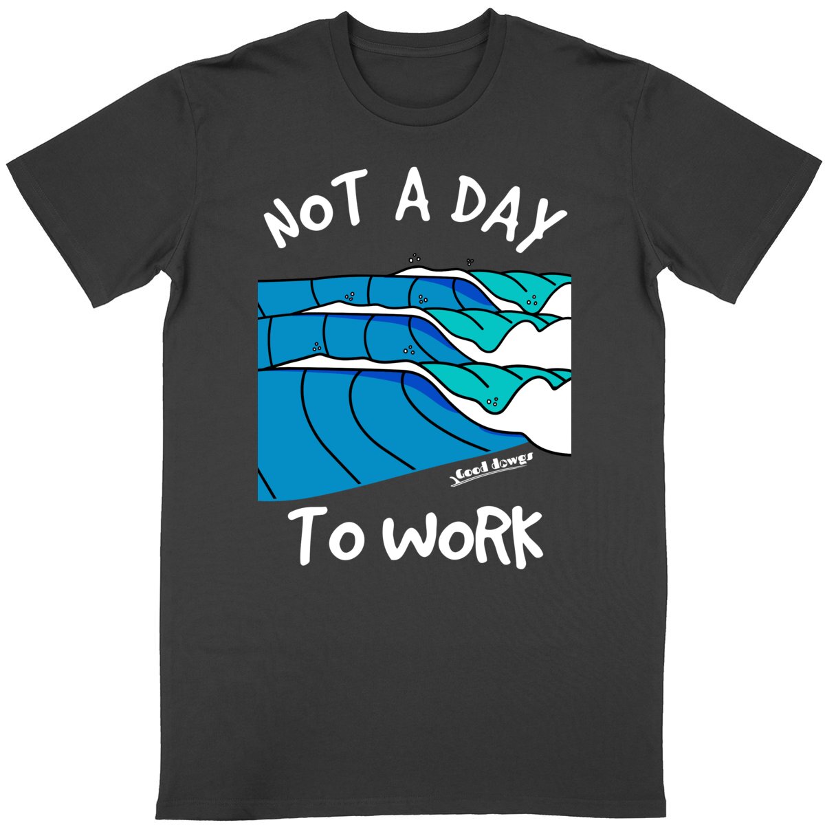 T-shirt Not A Day